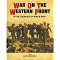 War on the Western Front: In the Trenches of WWI (General Military)