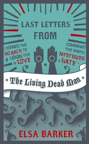 Last Letters From The Living Dead Man (The Living Dead Man Trilogy)