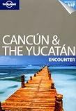 Lonely Planet Cancun & the Yucatan Encounter