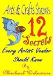 Arts & Crafts Shows: 12 Secrets Every...