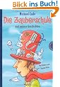 Die Zauberschule: Und andere Geschichten