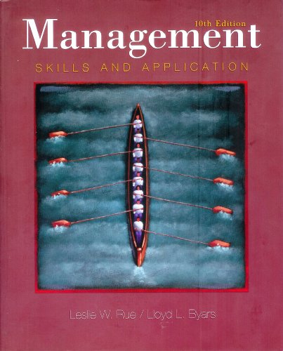 Management Skills And Application (10th Edition), by Leslie W. Rue & Lloyd L. Byars