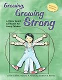 Growing, Growing Strong: A Whole Health Curriculum for Young Children