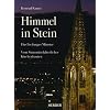 Himmel in Stein: Das Freiburger M�nster. Vom Sinn mittelalterlicher Kirchenbauten
