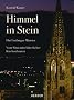 Himmel in Stein: Das Freiburger M�nster. Vom Sinn mittelalterlicher Kirchenbauten