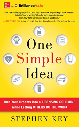 Download One Simple Idea: Turn your Dreams into a Licensing Goldmine While Letting Others Do the Work