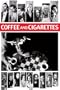 Coffee & Cigarettes