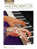 Piano Aerobics Bk/CD a Multi-Style 40-Wk Workout Program Building Real-World Technique (Book & CD)