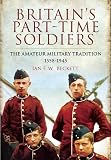 Britain's part-time soldiers : the amateur military tradition 1558-1945