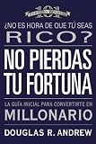 No Pierdas tu Fortuna: La Guía Inicial para Convertirte en Millonario (Spanish Edition)