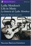 Lydia Mendoza s Life in Music La Historia de Lydia Mendoza: Norteno Tejano Legacies includes audio CD (American Musicspheres)