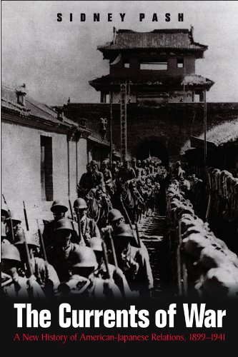 The Currents of War: A New History of American-Japanese Relations, 1899-1941 (Studies in Conflict, Diplomacy and Peace)