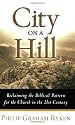 City on a Hill: Reclaiming the Biblical Pattern for the Church in the 21st Century
