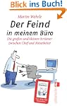 Der Feind in meinem B�ro: Die gro�en...