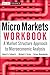 Micro Markets Workbook: A Market Structure Approach to Microeconomic Analysis
