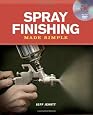 Spray Finishing Made Simple (Made Simple (Taunton Press))