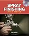 Spray Finishing Made Simple: A Book and Step-by-Step Companion DVD