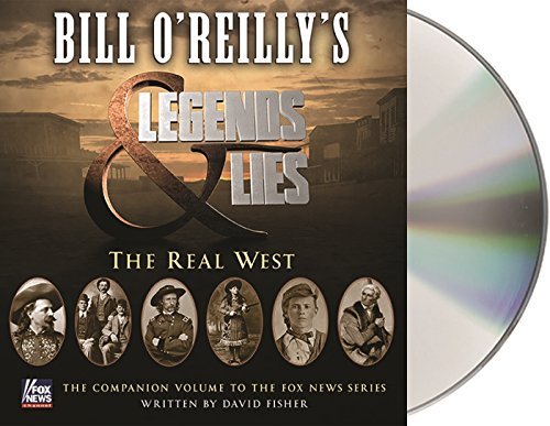By David Fisher - Bill O'Reilly's Legends and Lies: The Real West (Mti Una) (2015-04-22) [Audio CD]