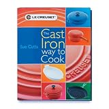 Le Creuset The Cast Iron Way to Cook Hardcover Cookbook
