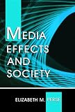 Media Effects and Society (Routledge Communication Series)