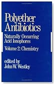 Polyether Antibiotics: Naturally Occurring Acid, Ionophores, Vol. 2