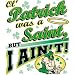 Women's Sweatshirt : Old Patrick Was A Saint I Aint - Funny St Patricks Day Irish Leprechaun Shamrocks