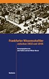 Frankfurter Wissenschaftler zwischen 1933 und 1945 - 