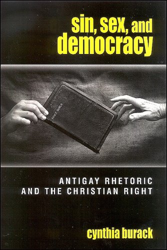 Sin, Sex, and Democracy: Antigay Rhetoric and the Christian Right (S U N Y Series in Queer Politics and Cultures)