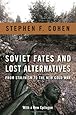 Soviet Fates and Lost Alternatives: From Stalinism to the New Cold War