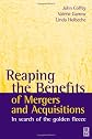 Reaping the Benefits of Mergers and Acquisitions, In Search of the Golden Fleece