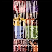 Swing Time! The Fabulous Big Band Era 1925-1955
