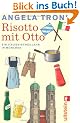 Risotto mit Otto: Ein italienisches Jahr in M�nchen