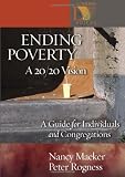 Ending Poverty: A 20/20 Vision: A Guide for Individuals and Congregations (Lutheran Voices)