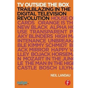 TV Outside the Box: Trailblazing in the Digital Television Revolution (NATPE Presents)