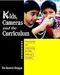 Kids, Cameras, and the Curriculum: Focusing on Learning in the Primary Grades