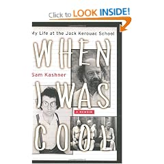 When I Was Cool: My Life at the Jack Kerouac School