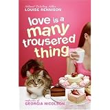 Love Is a Many Trousered Thing (Confessions of Georgia Nicolson)