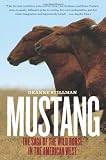  : Mustang: The Saga of the Wild Horse in the American West