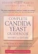 Complete Candida Yeast Guidebook, Revised 2nd Edition: Everything You Need to Know About Prevention, Treatment & Diet