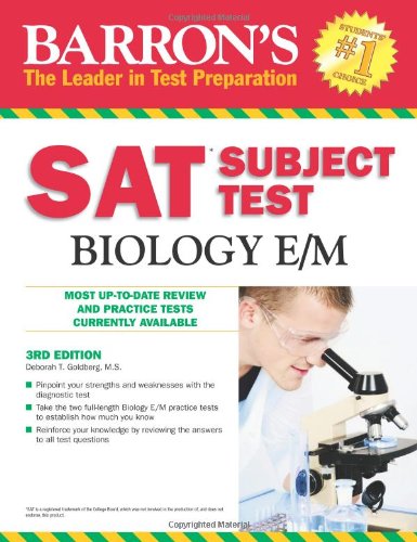 Barron's SAT Subject Test: Biology E M - 3rd Edition Barron's SAT Subject Test: Biology E M - 3rd Edition