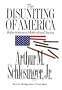 The Disuniting of America: Reflections on a Multicultural Society (Library Edition)