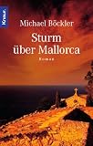 Sturm &uuml;ber Mallorca: Ein Roman als Reisef&uuml;hrer - Michael B&ouml;ckler