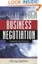 Breakthrough Business Negotiation: A Toolbox for Managers