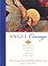 Angel Courage: 365 Meditations and Insights to Get Us Through Hard Times