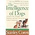 The Intelligence of Dogs: A Guide to the Thoughts, Emotions, and Inner Lives of Our Canine Companions