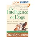 The Intelligence of Dogs: A Guide to the Thoughts, Emotions, and Inner Lives of Our Canine Companions