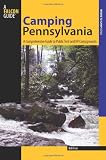 Camping Pennsylvania: A Comprehensive Guide to Public Tent and RV Campgrounds (State Camping Series)