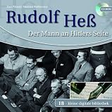 Rudolf He� - Der Mann an Hitlers Seite