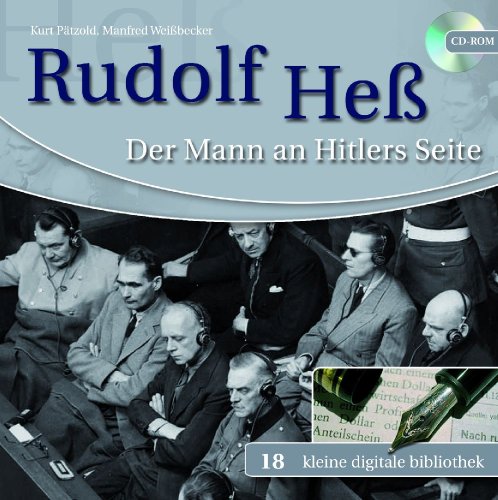 Rudolf He� - Der Mann an Hitlers Seite