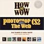 How to Wow: Photoshop CS2 for the Web